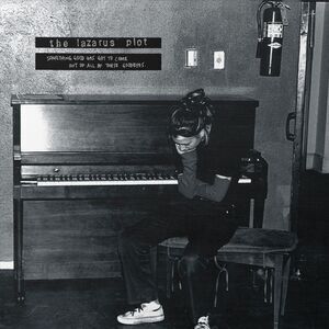 The Lazarus Plot - Something Good Has Got to Come Out of All of These Goodbyes -
